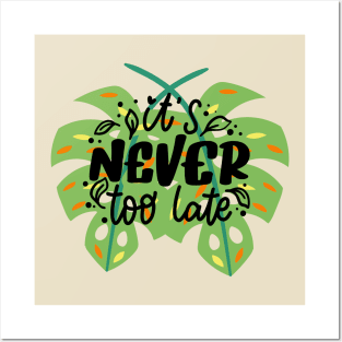 It's never too late Posters and Art